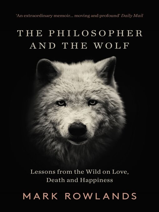 Title details for The Philosopher and the Wolf by Mark Rowlands - Wait list